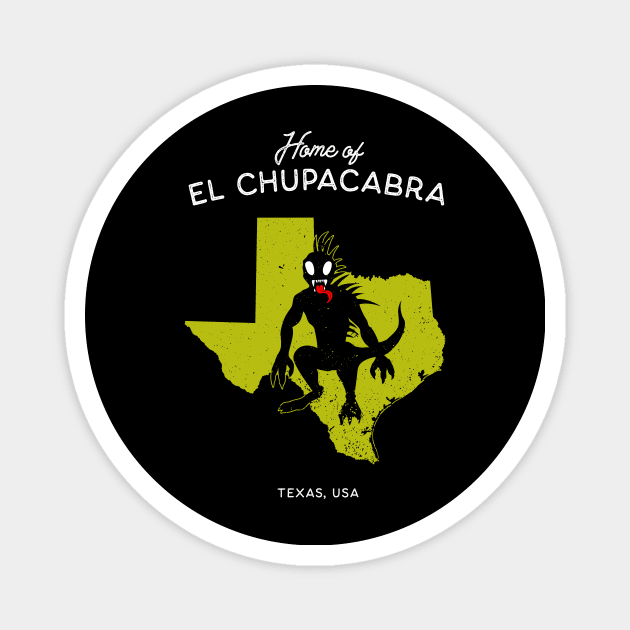 Home of El Chupacabra - Texas USA Magnet by Strangeology